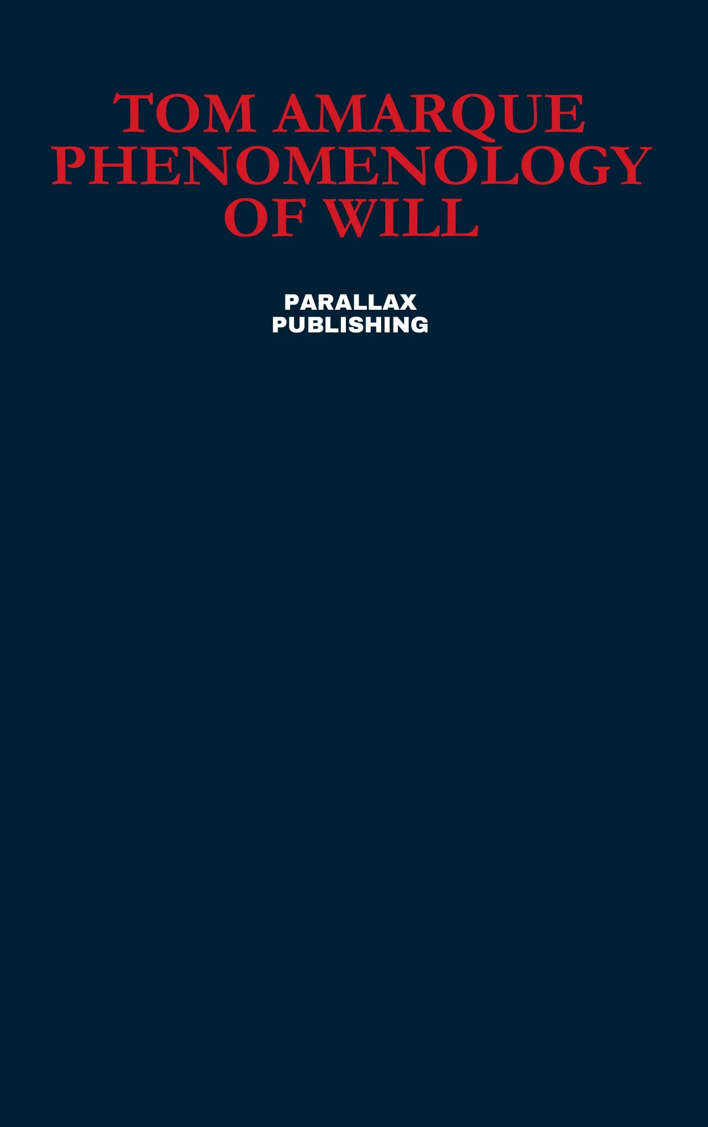 Tom Amarque: Phenomenology of Will