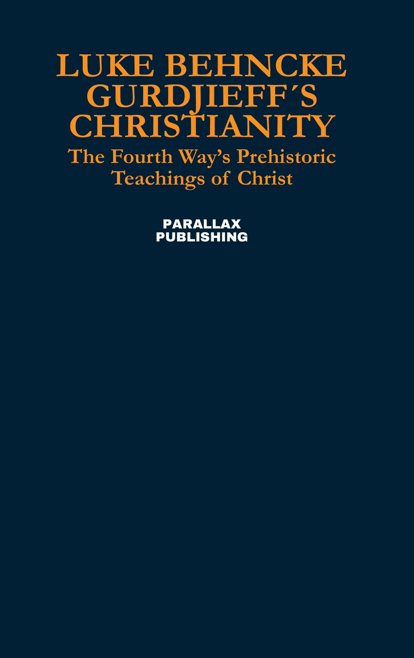 Luke Behncke: Gurdjieff´s Christianity
