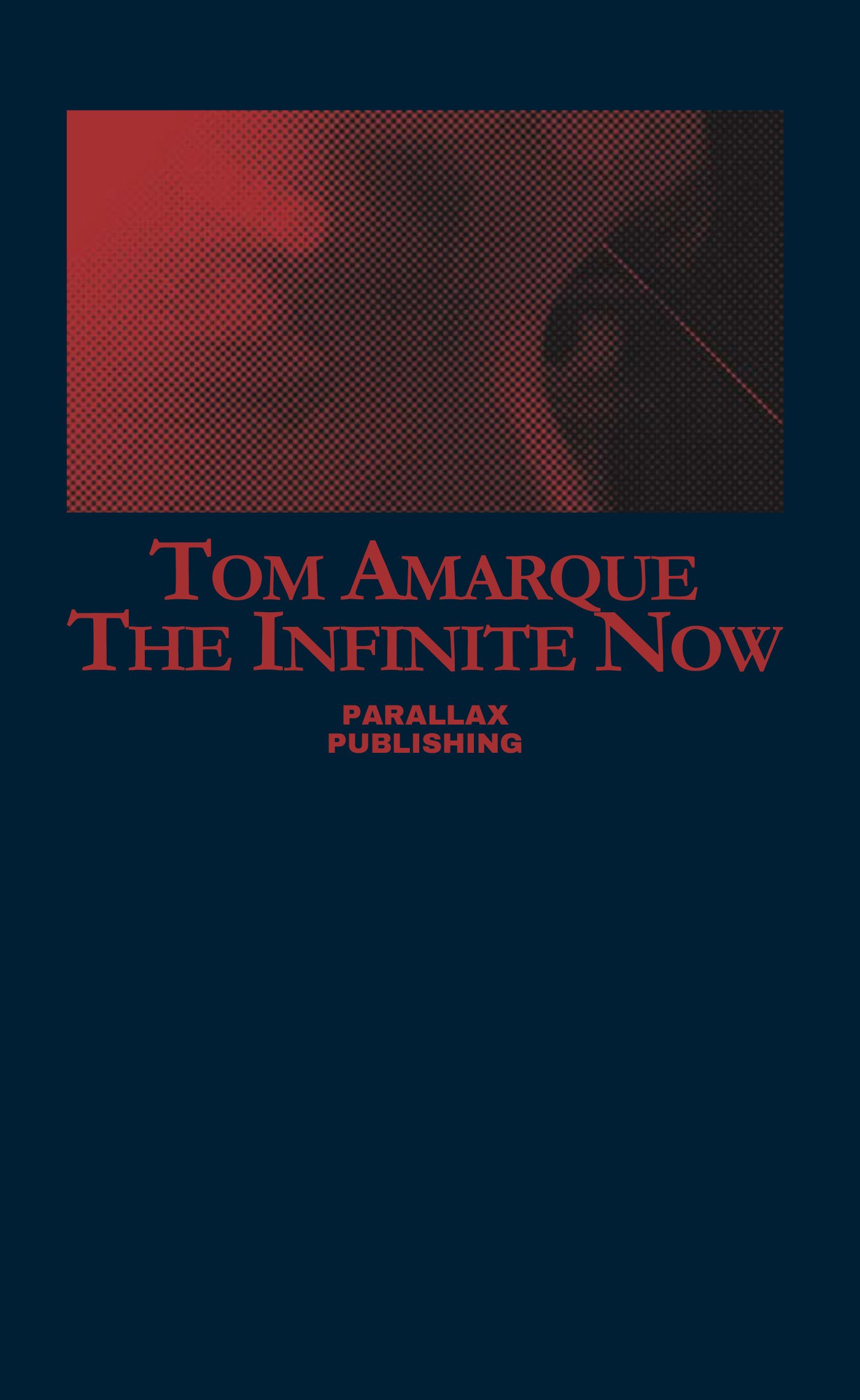 Tom Amarque: The Infinite Now