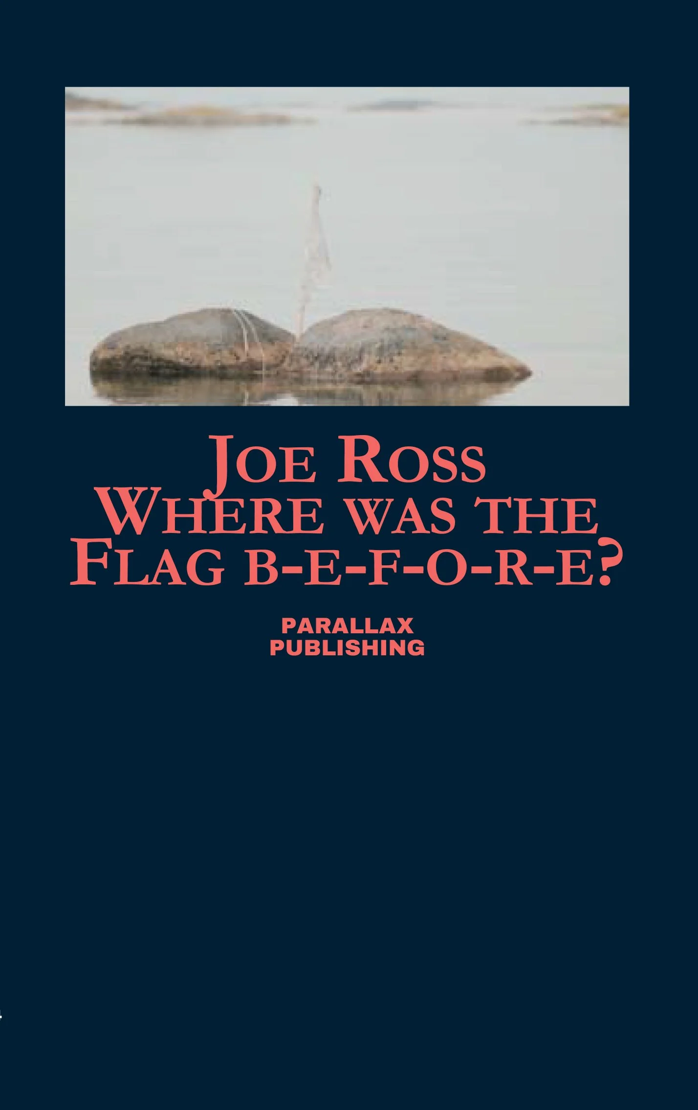 Joe Ross: Where Was The Flag B-E-F-O-R-E?