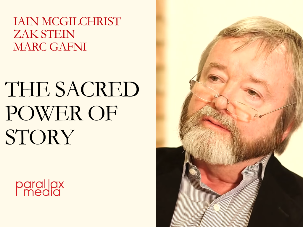 The Sacred Power of Story - with Marc Gafni &amp; Iain McGilChrist moderated by Zak Stein.