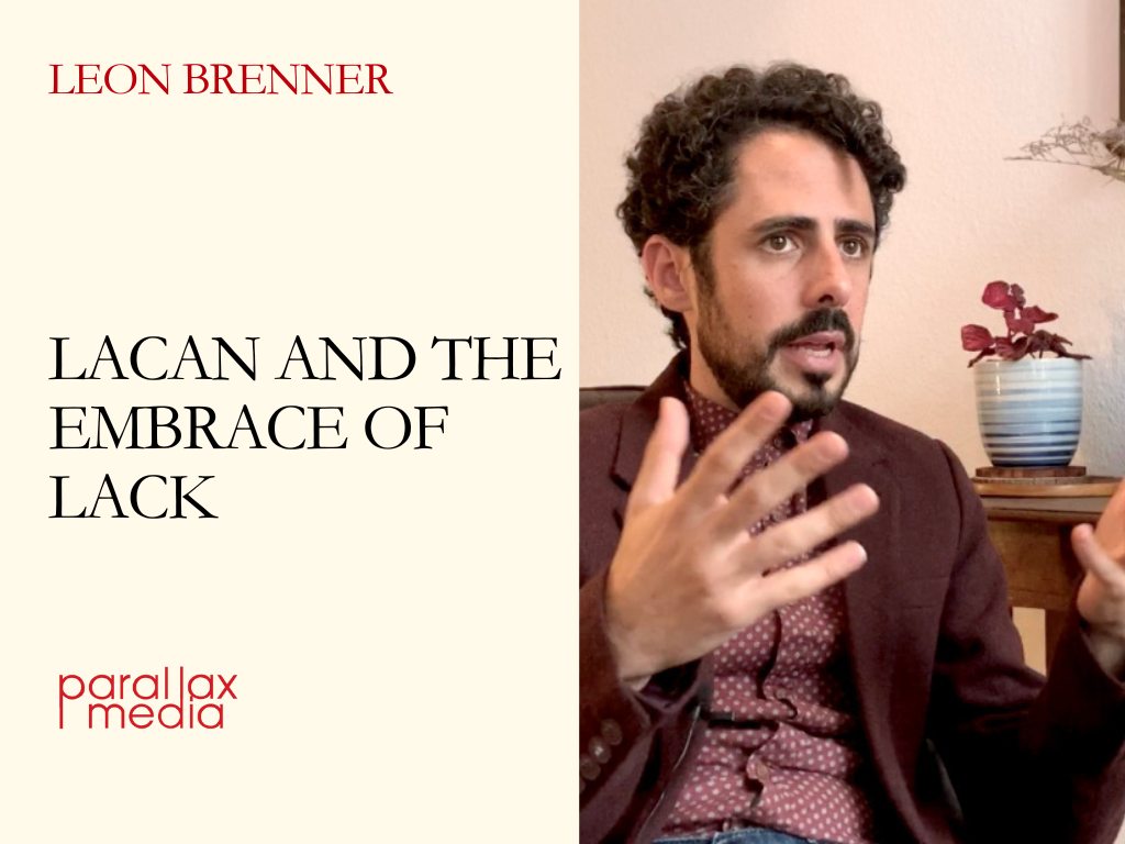 Lacan and the embrace of lack - with Leon Brenner