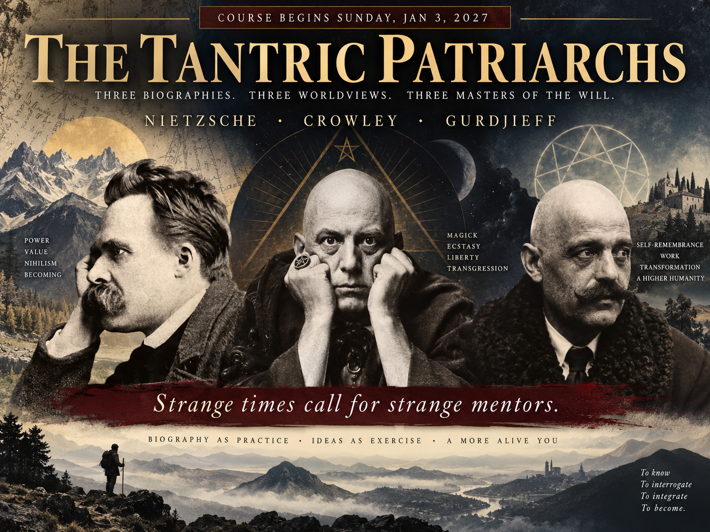  The Age of Tantric Patriarchs Crowley, Nietzsche &amp; Gurdjieff  (with Layman Pascal) 
