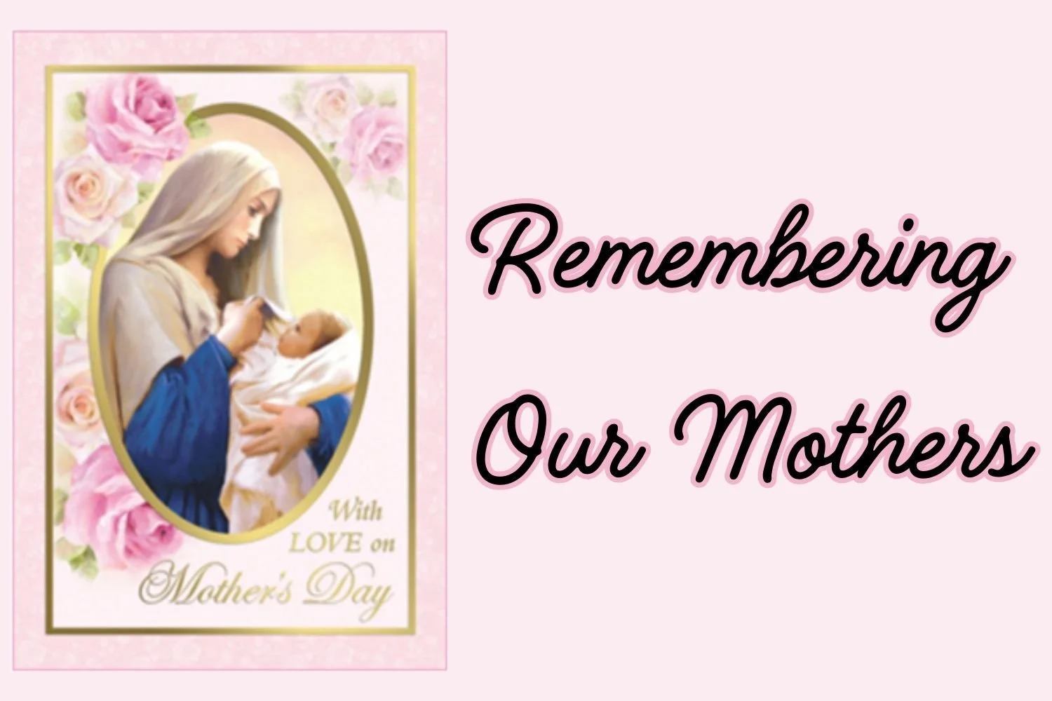 Remembering our Mothers