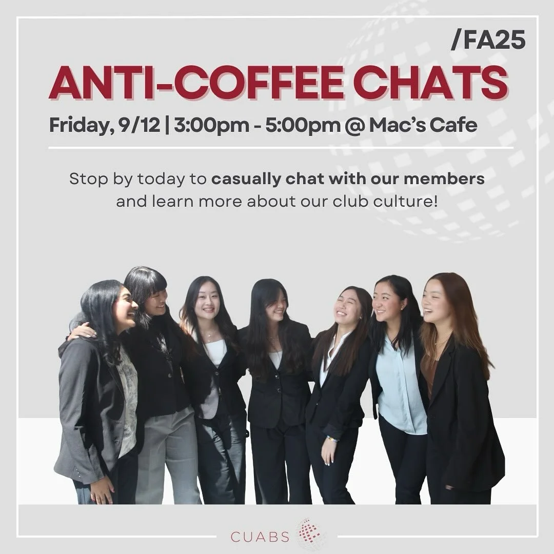Anti-Coffee Chats TODAY from 3&ndash;5 PM in Mac&rsquo;s Cafe! Stop by anytime to meet our members in a casual setting and chat about CUABS, Cornell, or anything you&rsquo;d like. We hope to see you there!!
