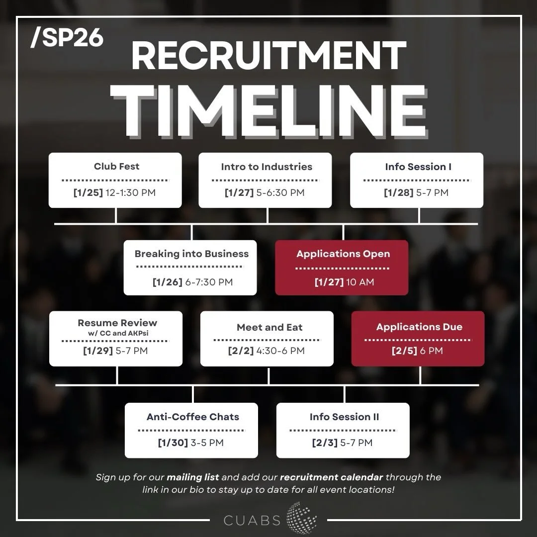 CUABS is excited to present our Spring 2026 recruitment timeline ❄️📅 We can&rsquo;t wait to meet you all at our events this semester!

Stay up to date on our events by joining our mailing list and adding our recruitment calendar&mdash;both linked in