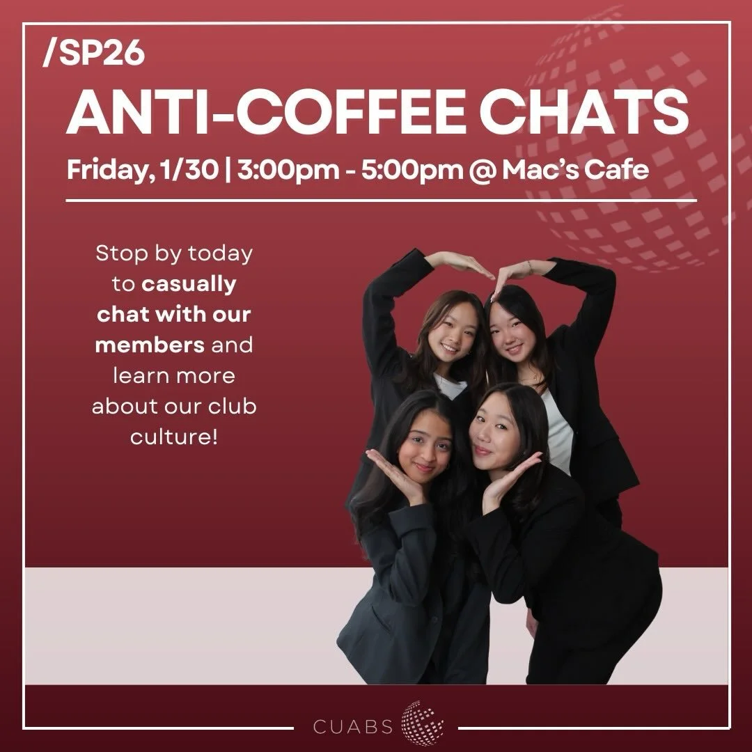 Anti-Coffee Chats are happening TODAY from 3:00pm to 5:00pm in Mac&rsquo;s Cafe! Stop by at anytime to get to know our members in a casual setting and chat about CUABS, Cornell, and beyond. We hope to see you there!