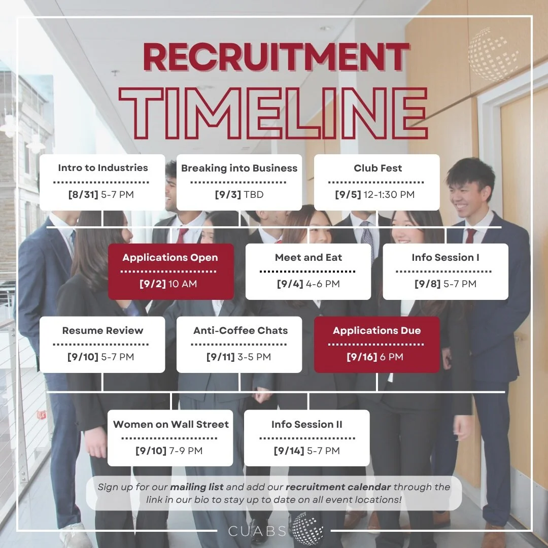 CUABS is excited to present our Fall 2026 recruitment timeline 🍁📆 We can&rsquo;t wait to meet you all at our events this semester!

Stay up to date on our events by joining our mailing list and adding our recruitment calendar&mdash;both linked in o