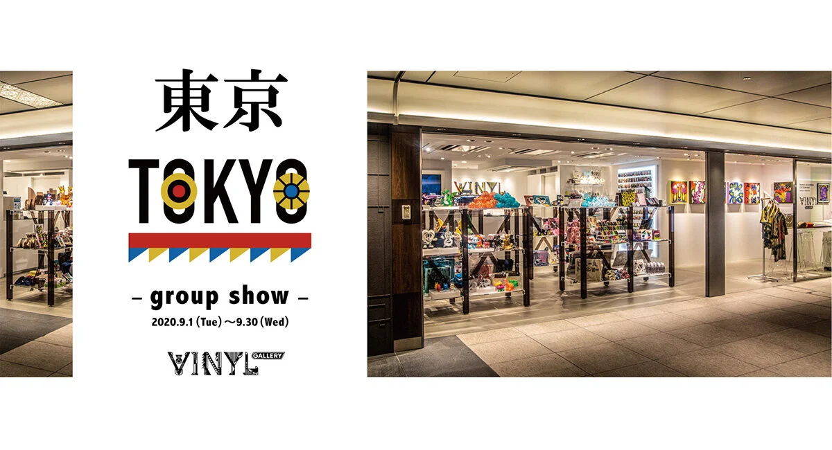 「group show　東京 / TOKYO」 in VINYL GALLERY
