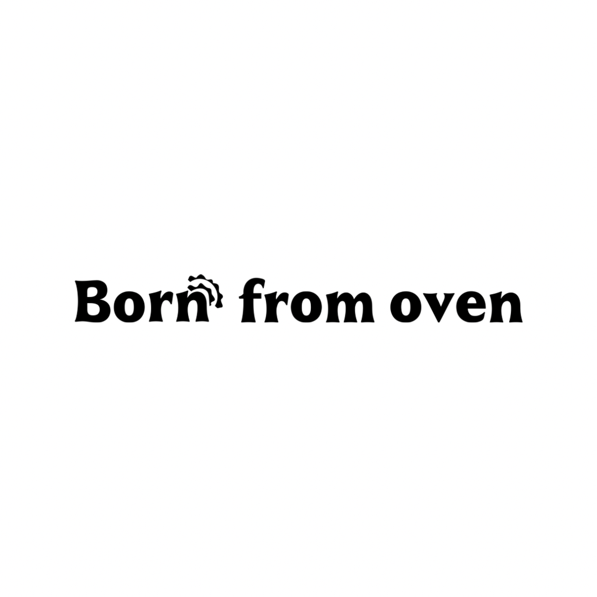 Born from oven
