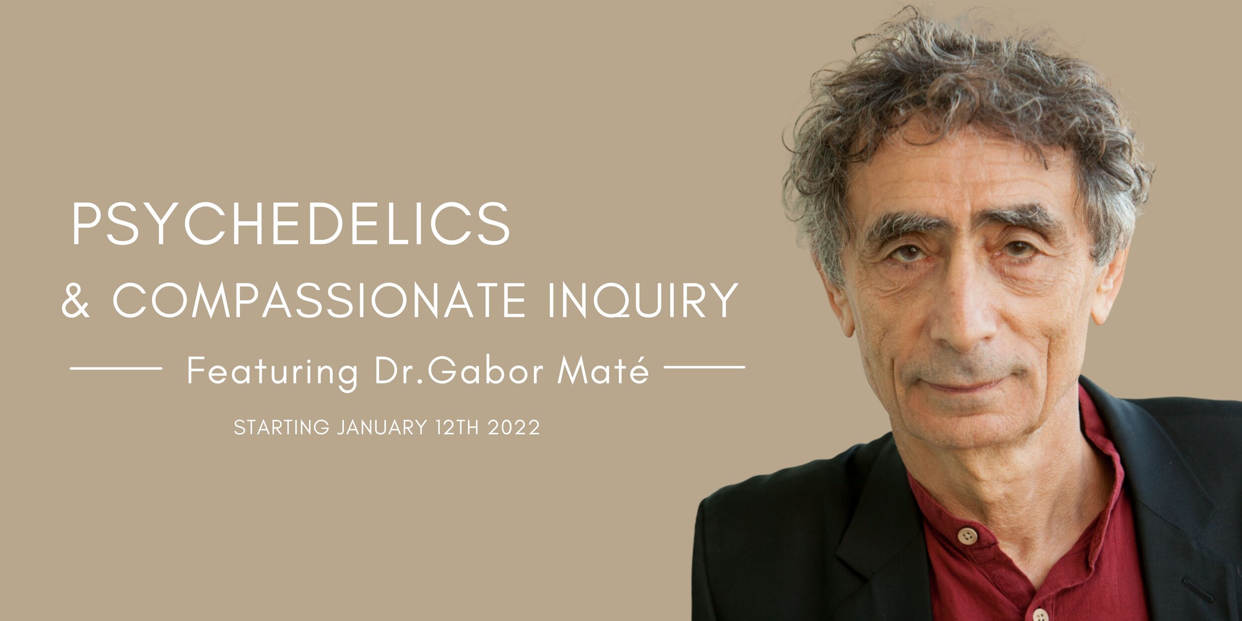 hardware Ringlet Interessant 16-week Psychedelic Program featuring Dr. Gabor Mate and his Compassionate  Inquiry Approach — Kiyumi Psychedelic Retreats