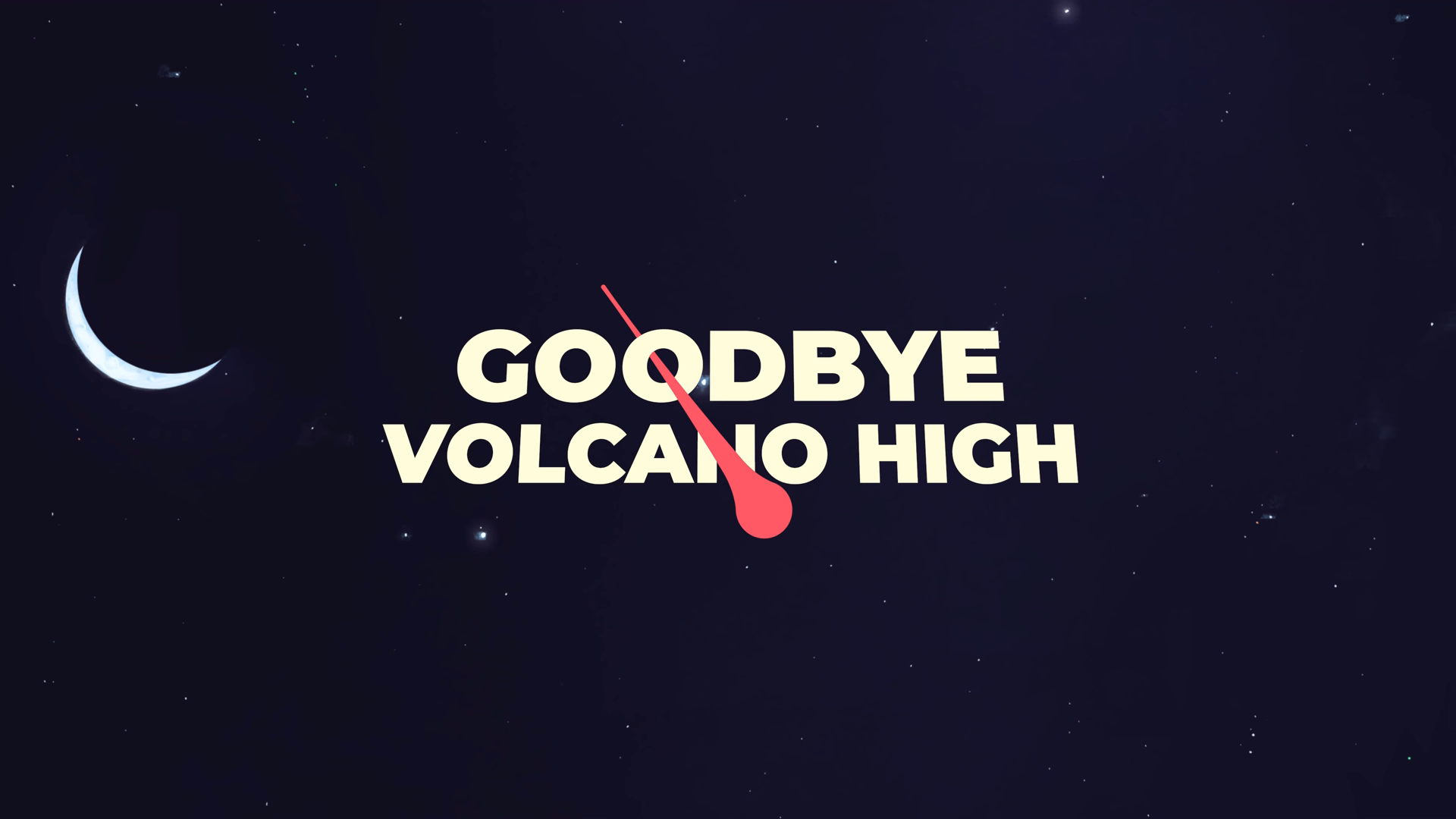 Goodbye Volcano High delayed to 2022