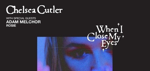 Chelsea Cutler announces 2022 North American tour with Adam Melchor and Rosie