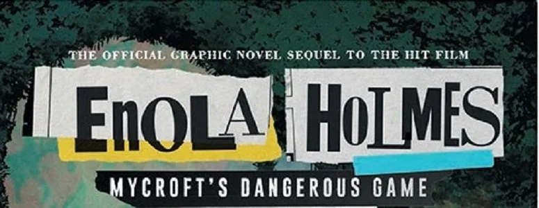 Legendary Comics announce Enola Holmes: Mycroft’s Dangerous Game graphic novel