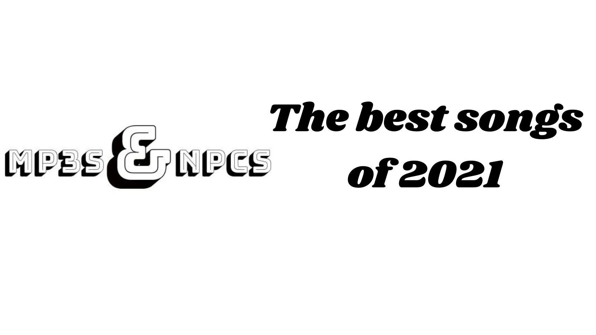 The 20 best songs of 2021 — MP3s & NPCs
