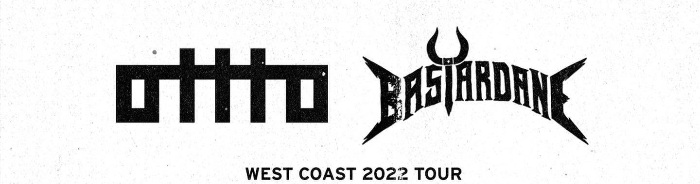 OTTTO and Bastardane announce 2022 California co-headlining tour