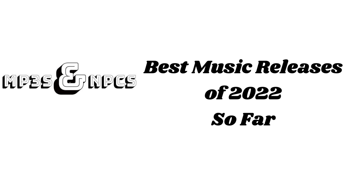 The best music releases of 2022 so far