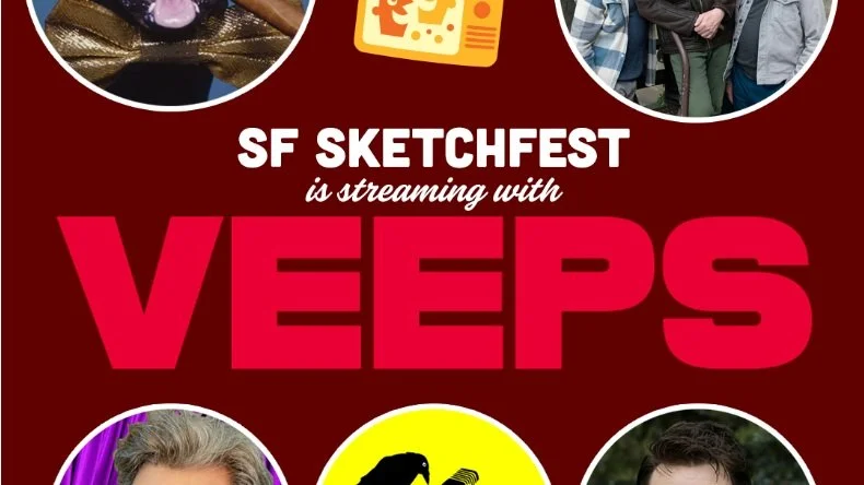 VEEPS to stream select shows from SF Sketchfest 2024