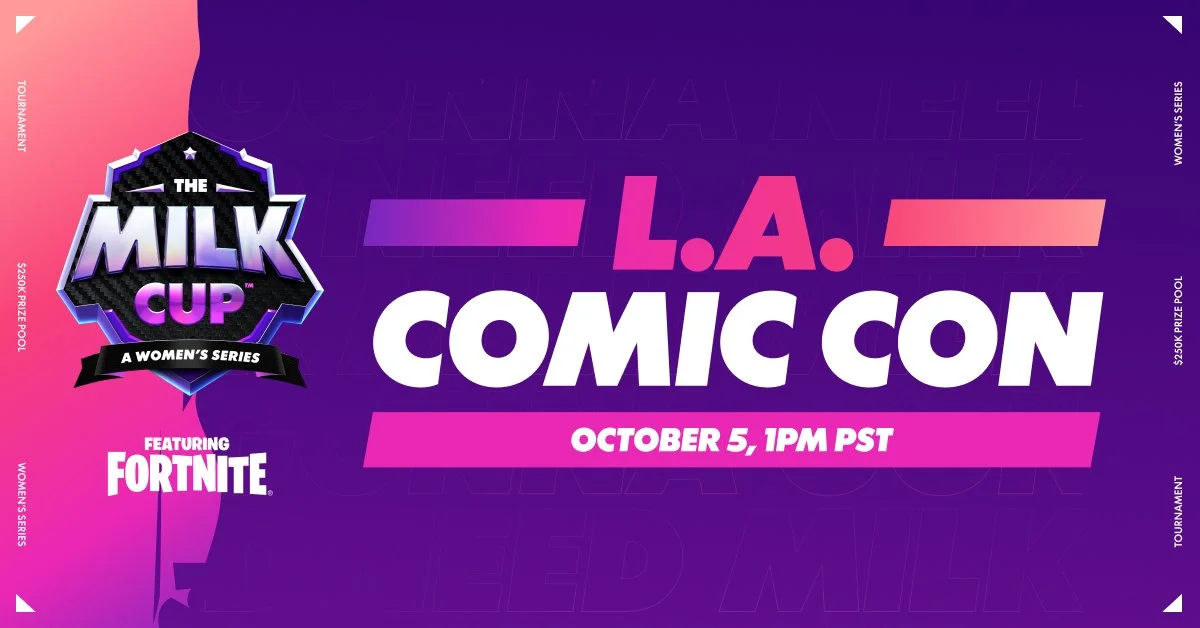 L.A. Comic Con 2024 to host women's Milk Cup LAN Fortnite Championship