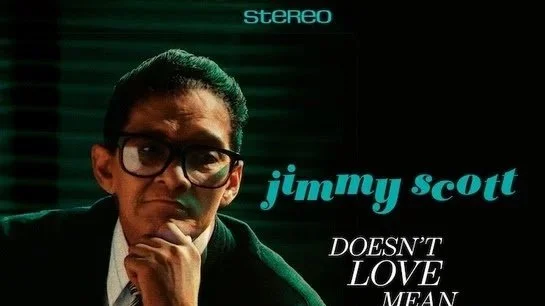Rare Jimmy Scott album 'Doesn’t Love Mean More?' gets proper release in July