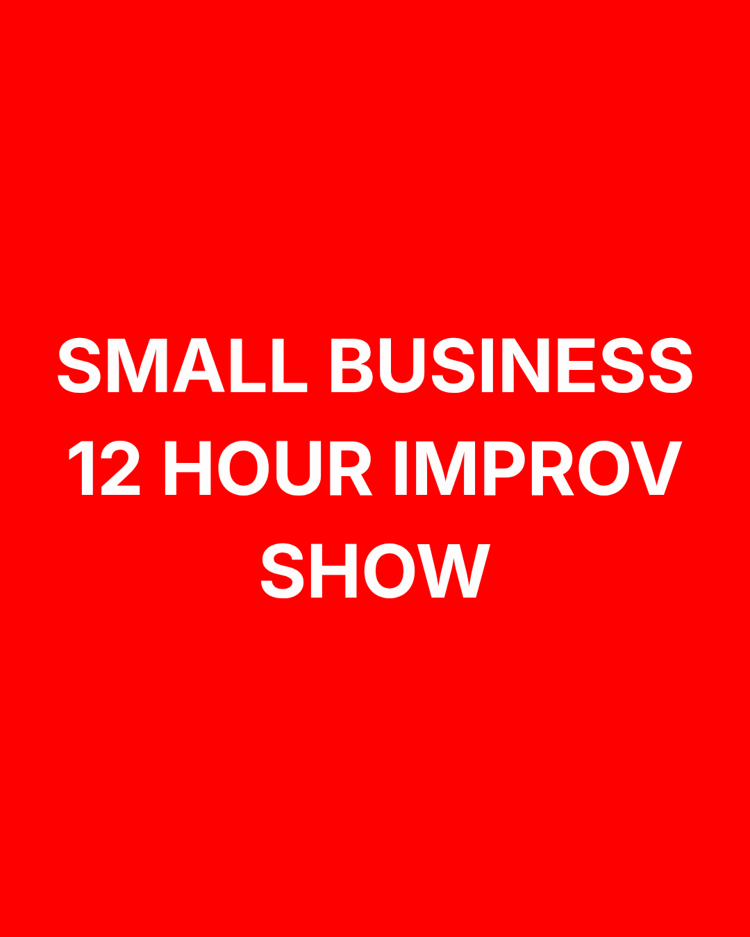Small Business to hold a 12-hour improv show at Los Angeles' WGIS this Saturday