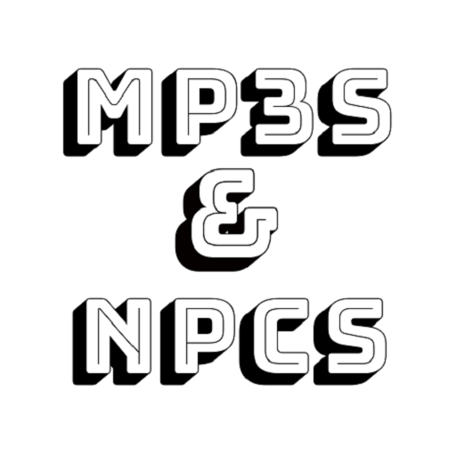 MP3s &amp; NPCs