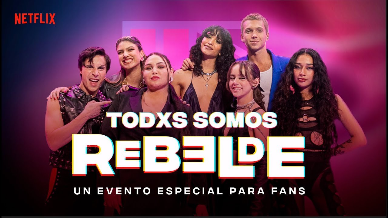 Netflix & Youtube - Todxs Somos Rebelde