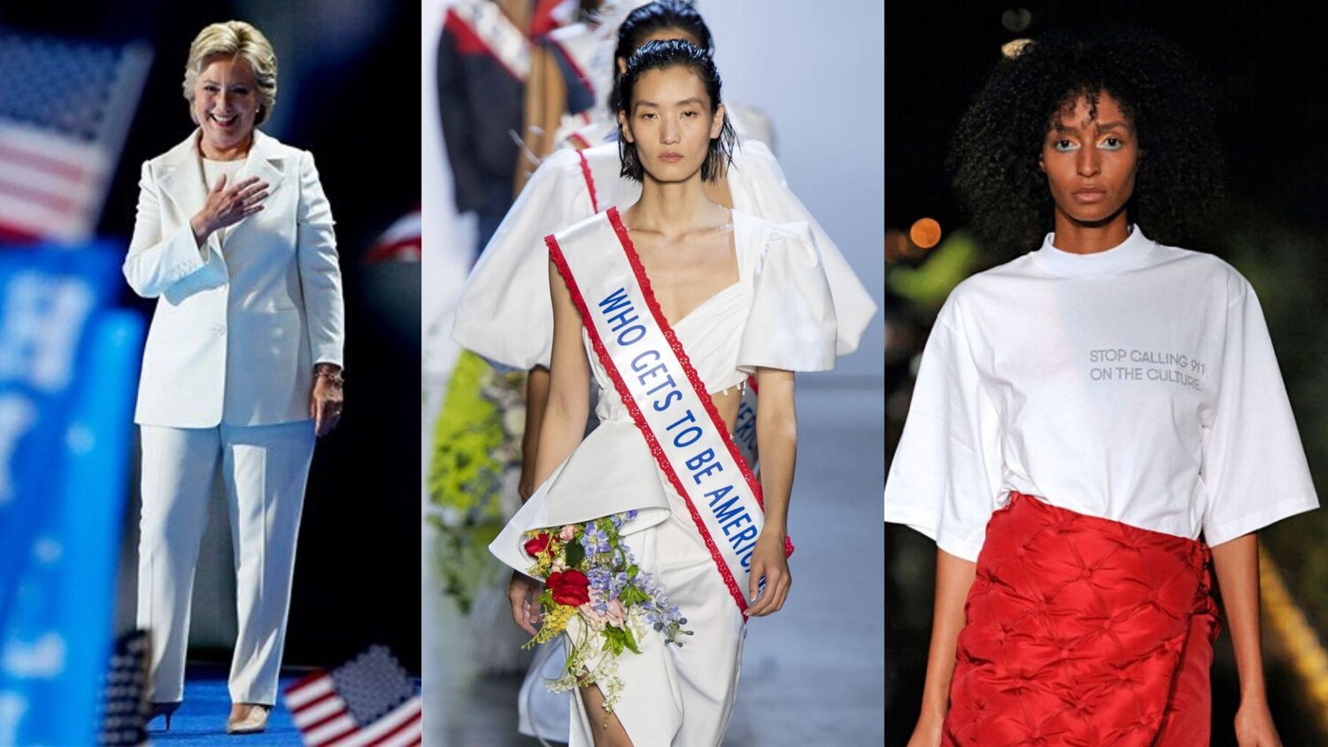Left: To voters, Clinton’s pantsuits show her respect for American business and female entrepreneurship. Center: Prabal Gurung poses a political question to the U.S. Government in his Spring 2020 runway show. Right: Pyer Moss calls out racism and po…