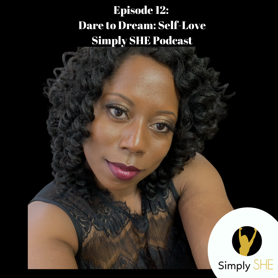 Episode 12: Daring to Dream- Self- Love