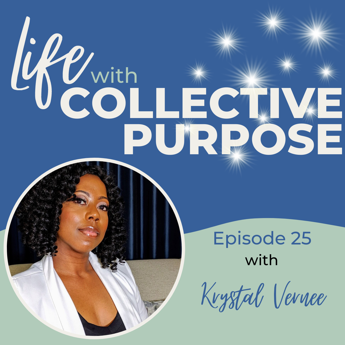 Life with Collective Purpose Interview with Krystal Vernee'