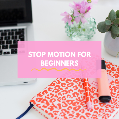 Stop Motion for Beginners 