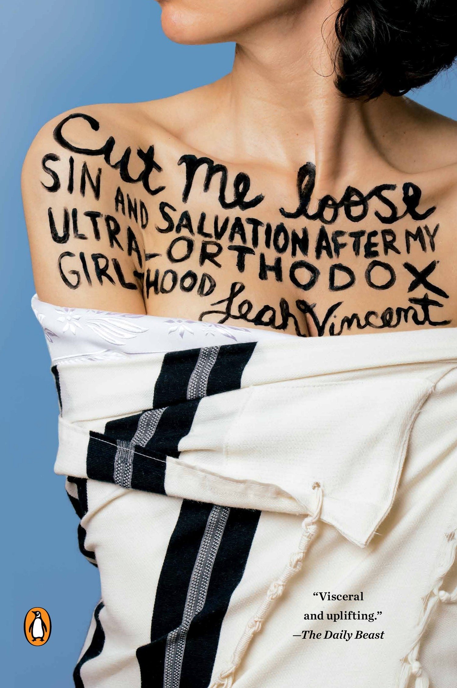 Cut Me Loose - Sin and Salvation my Ultra-Orthodox Girlhood by Leah Vincent