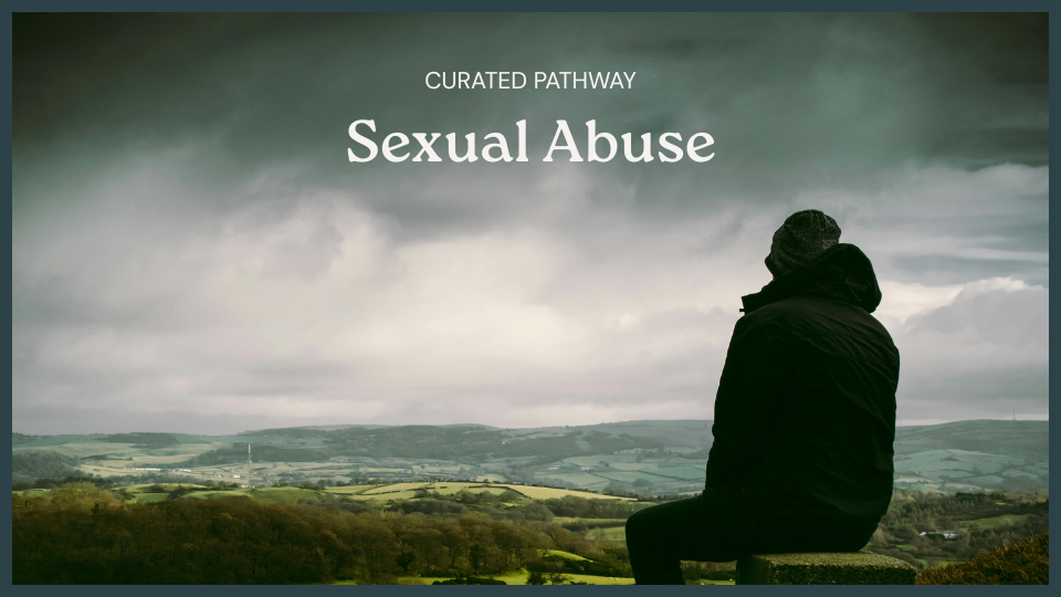Navigating the Pain and Healing Journey of Sexual Abuse