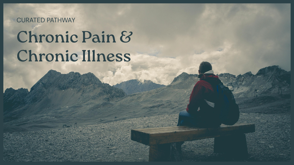 Navigating Chronic Pain and Chronic Illness