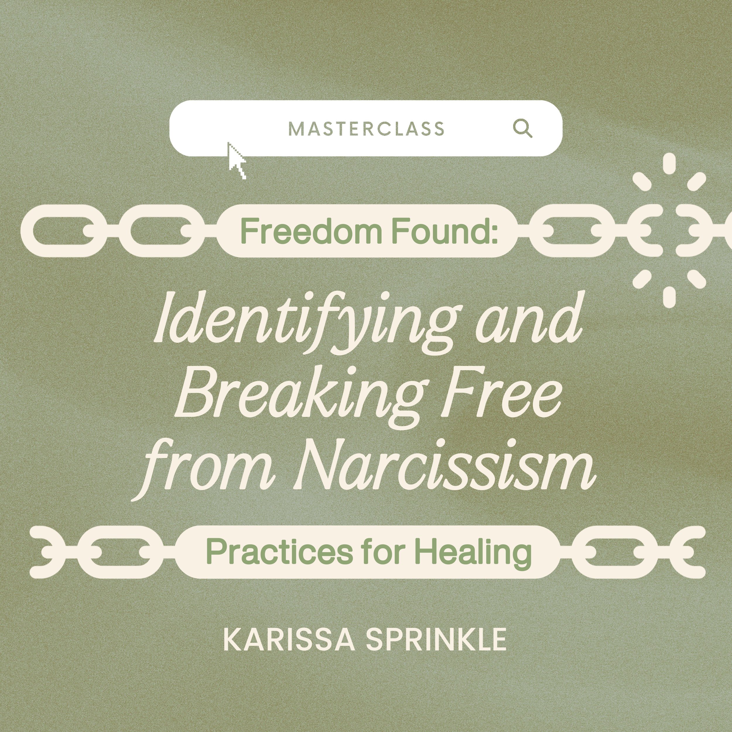 Masterclass 024 - Freedom Found: Identifying and Breaking Free from Narcissism with Karissa Sprinkle