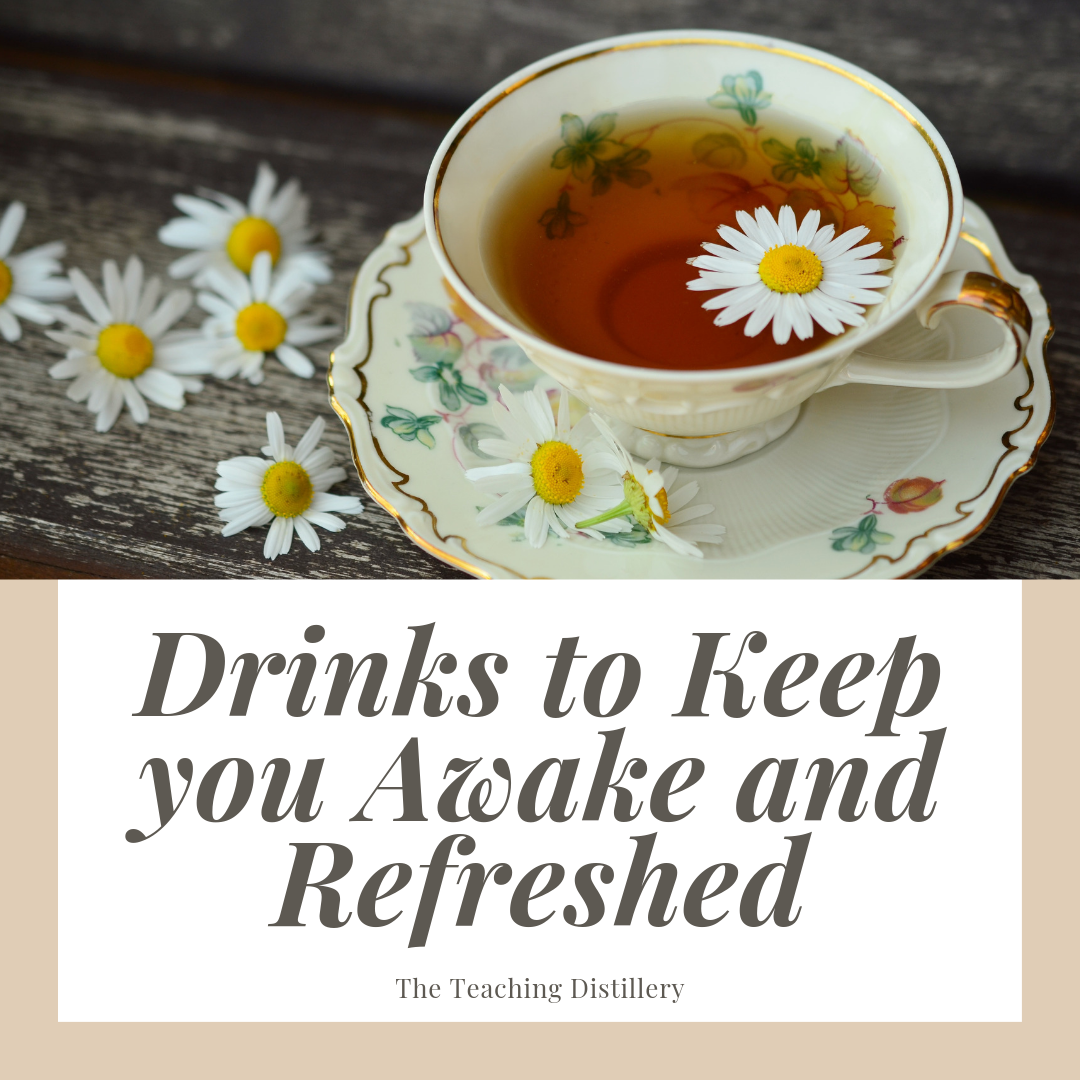 Tea Time: Drinks to Keep you Awake and Refreshed
