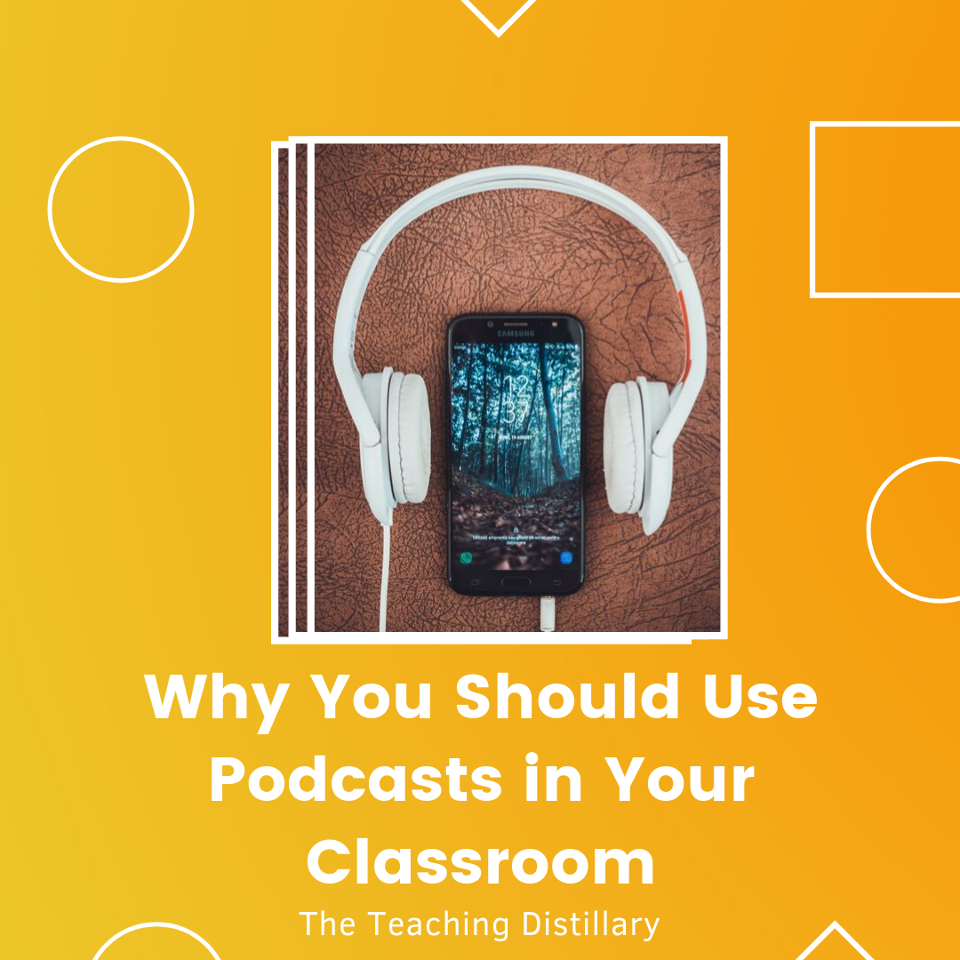 Why You Should Use Podcasts in Your Classroom