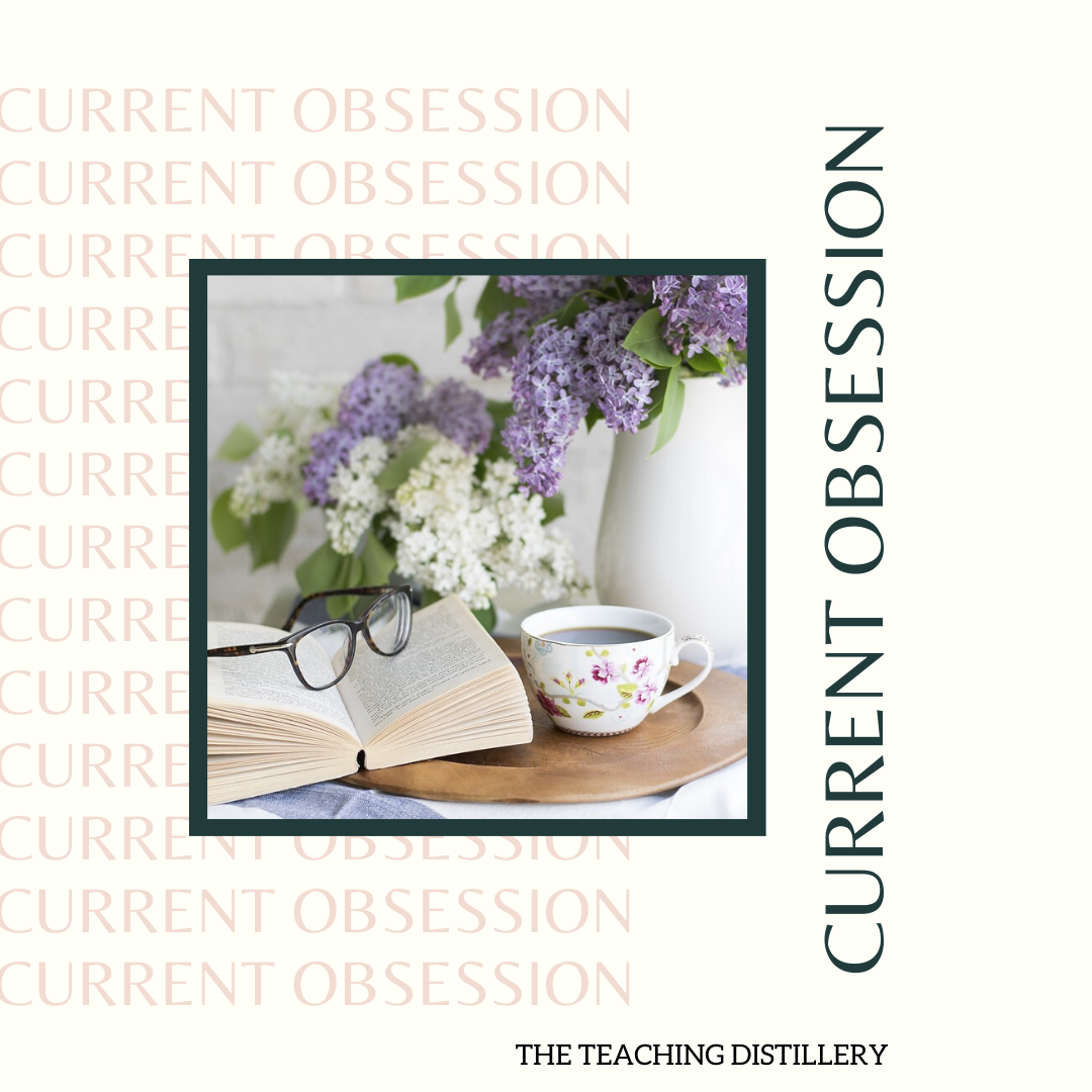 Our Current Obsessions