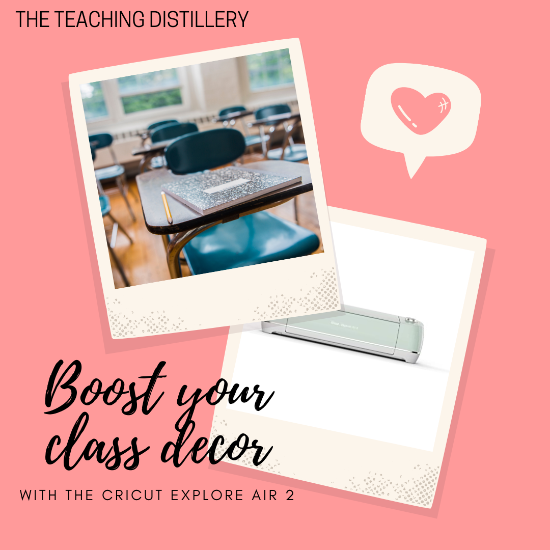 Easy Ways to Boost your Class Decor Using a Cricut Explore Air