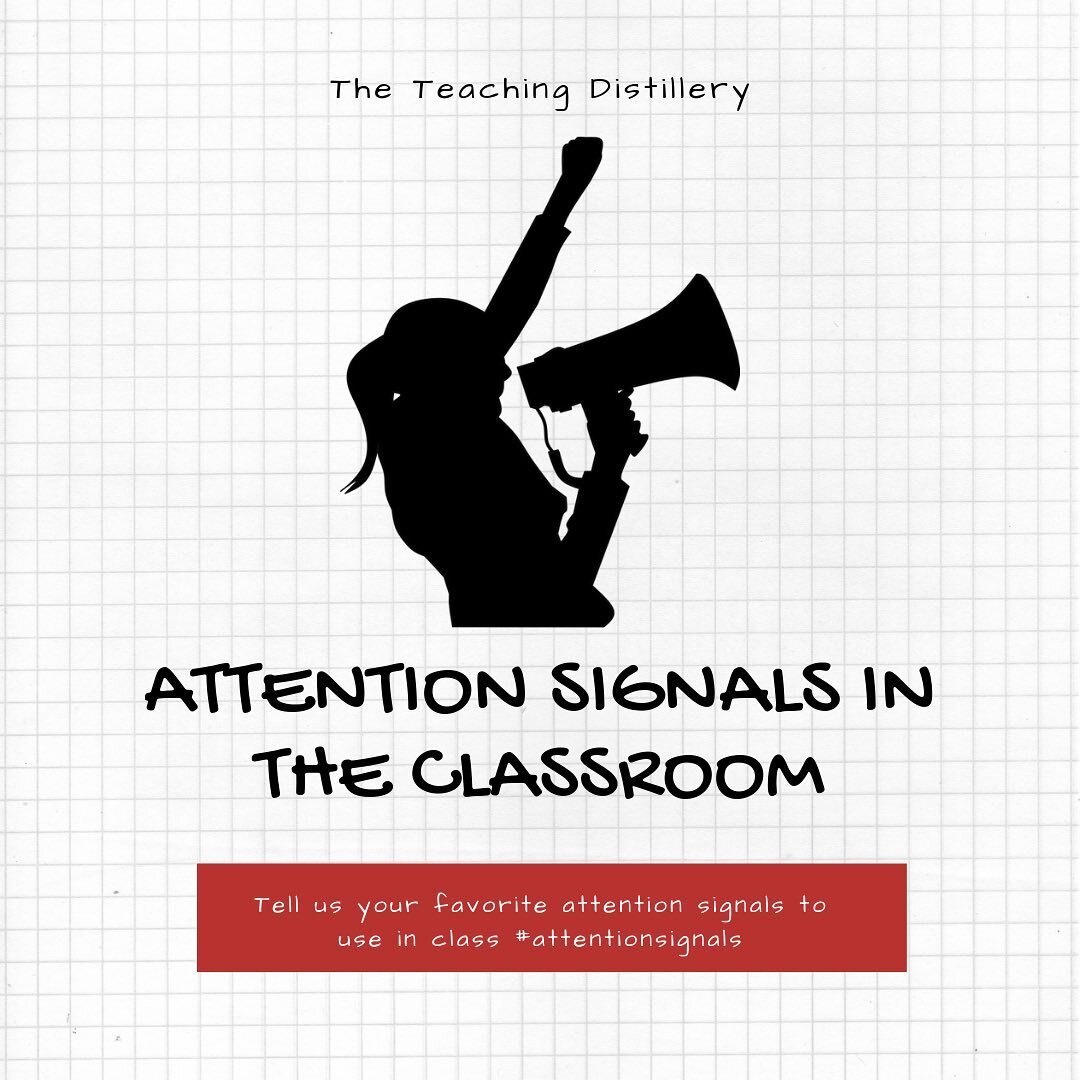 Ah, the attention signal. It is a teacher&rsquo;s go to classroom management tool to garner the classroom&rsquo;s attention or the bane of said teacher&rsquo;s existence. Here at The Teaching Distillery we are big fans of attention signals, also know