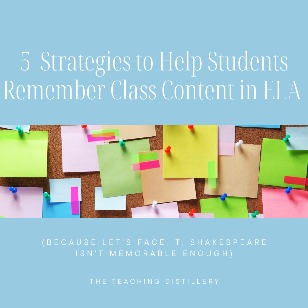 Five Strategies to Help Students Remember Class Content in ELA (Because Let's Face It, Shakespeare Isn't Memorable Enough)