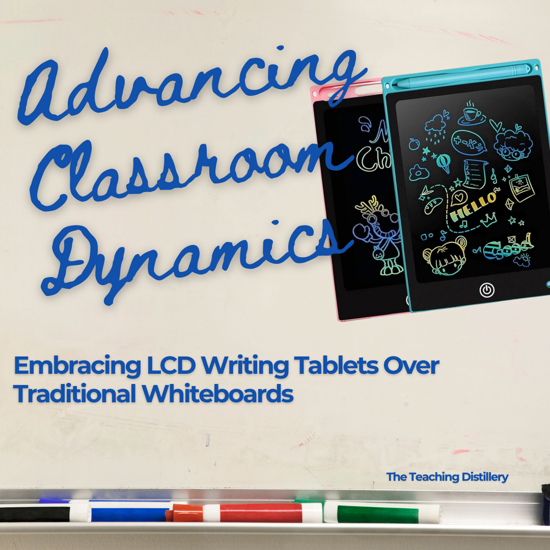 Advancing Classroom Dynamics: Embracing LCD Writing Tablets Over Traditional Whiteboards