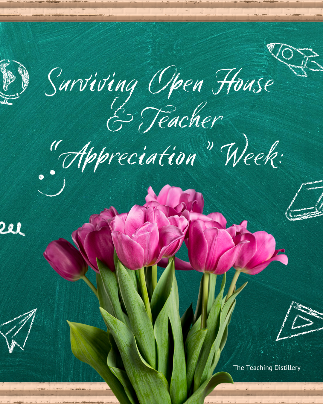 Surviving Open House &amp; Teacher “Appreciation” Week