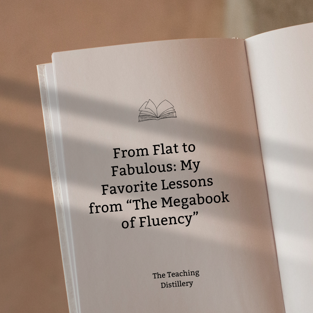 From Flat to Fabulous: My Favorite Lessons from “The Megabook of Fluency”
