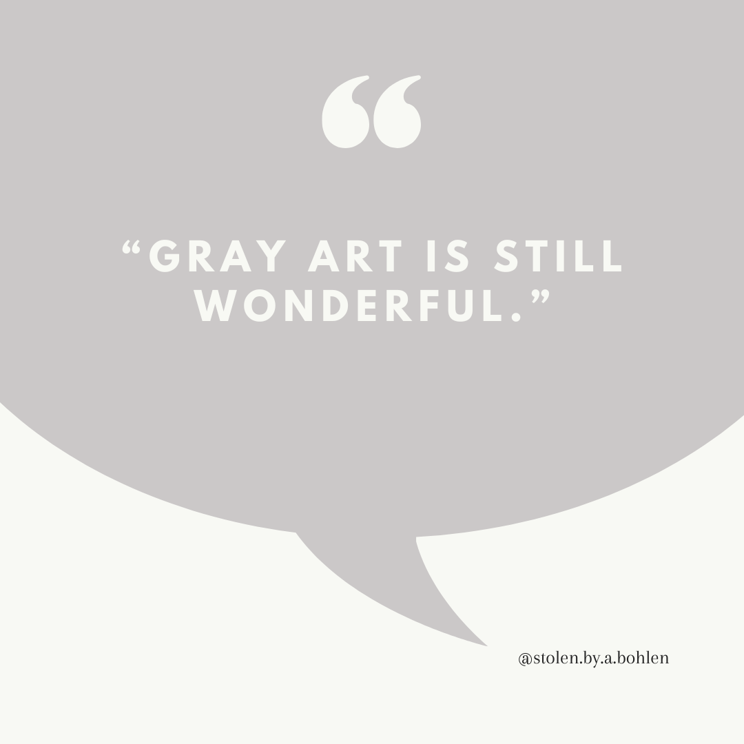 GRAY ART IS STILL WONDERFUL