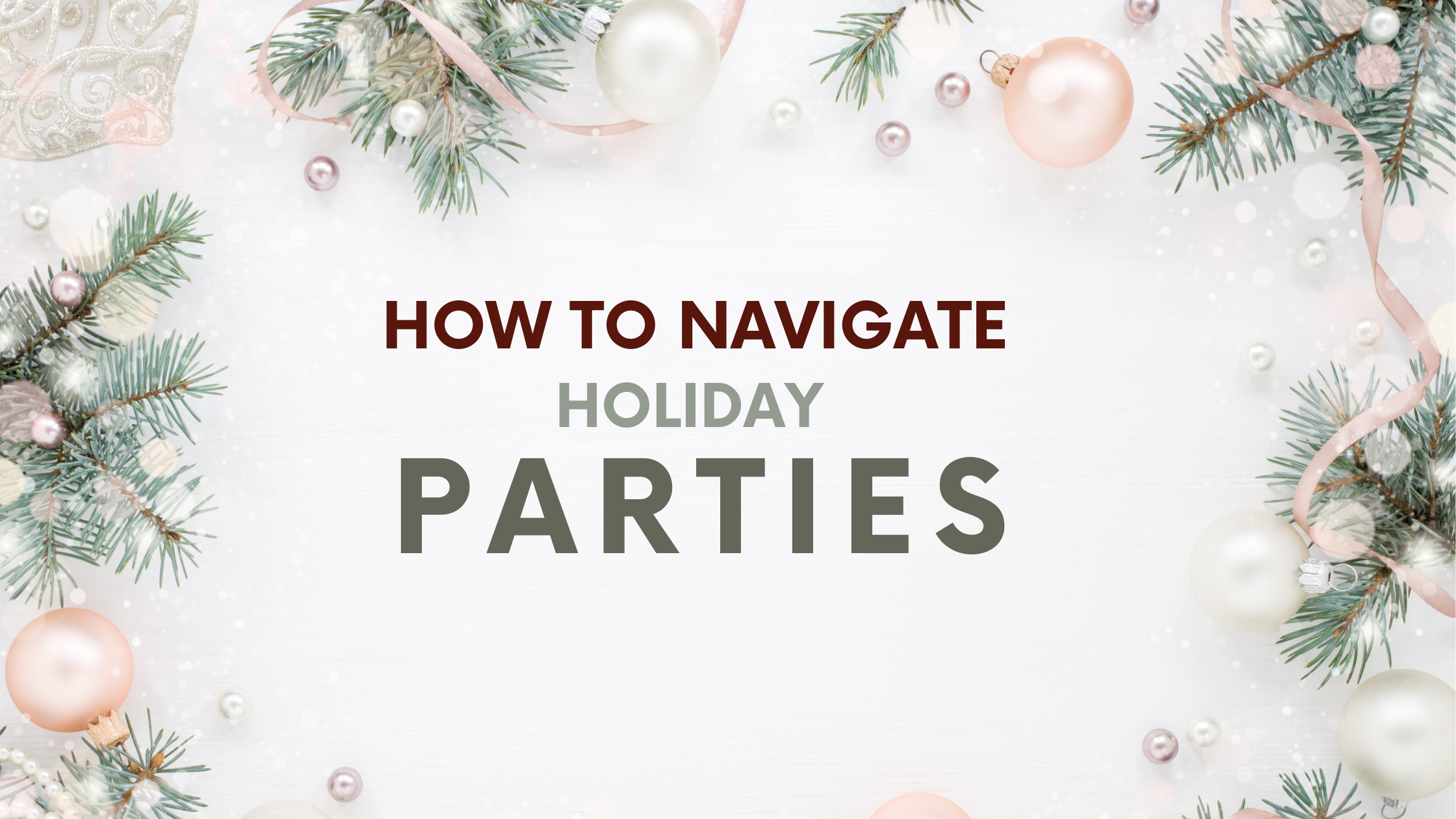 Navigating Holiday Parties: Your Guide to Mindful Eating Without Missing Out