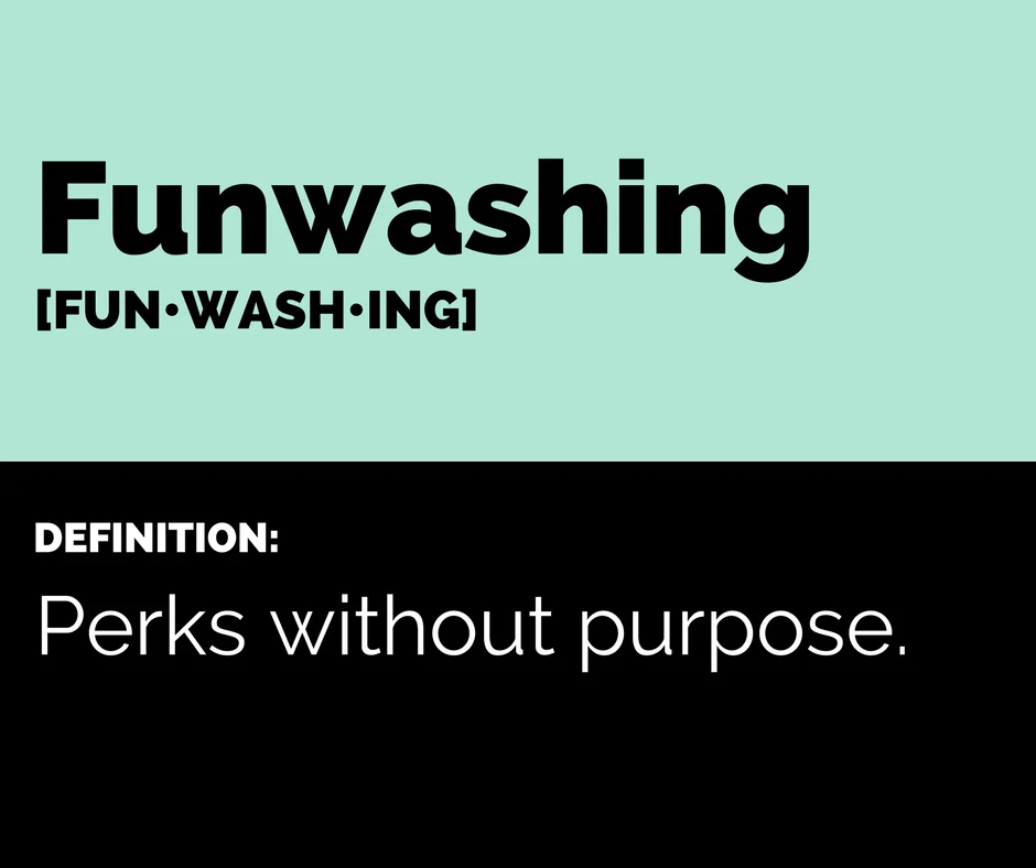 FUNWASHING: PERKS WITHOUT PURPOSE