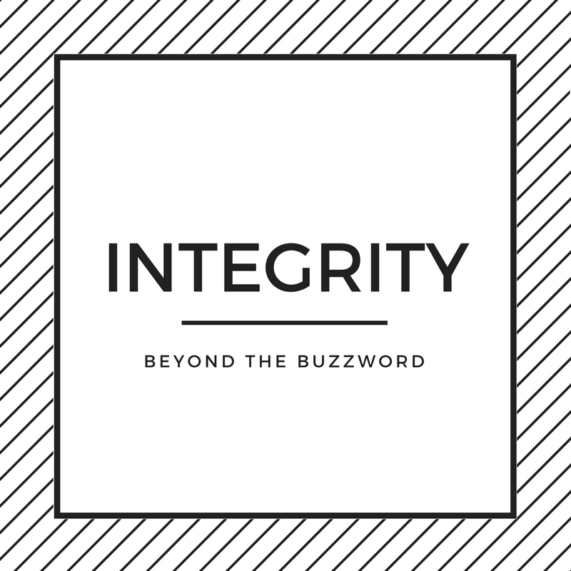 BEYOND THE BUZZWORD: INTEGRITY