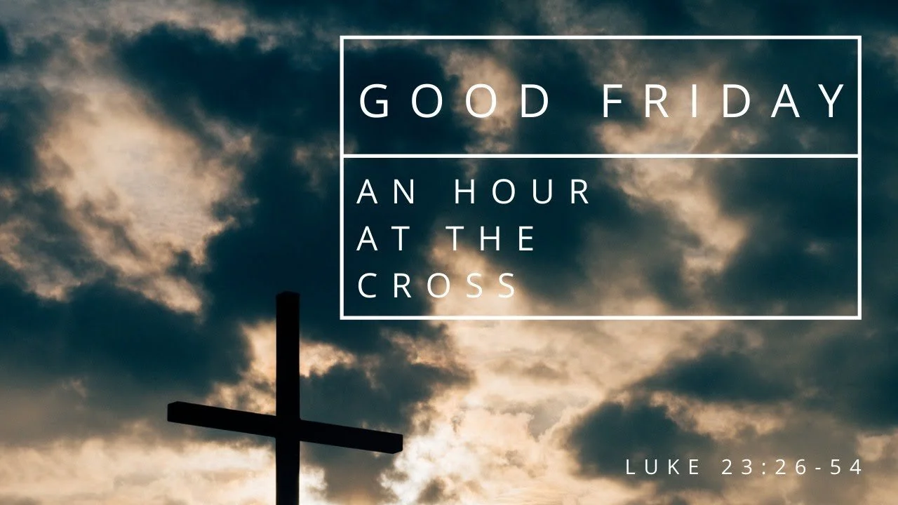 2.00pm  Good Friday - Hour at The Cross 