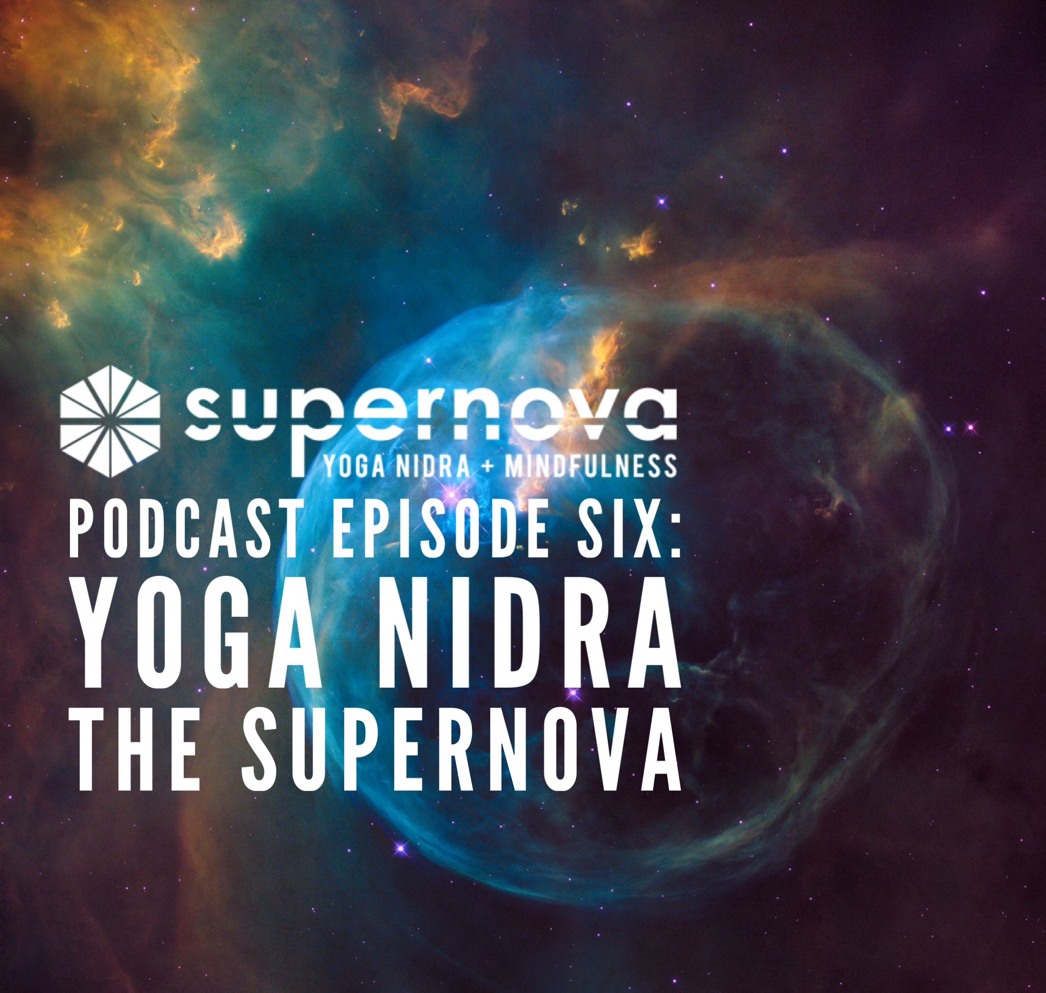 supernova yoga nidra podcast - episode six: the supernova